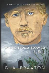 When Blood Flowed as Water