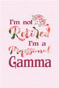 I'm Not Retired I'm a Professional Gamma