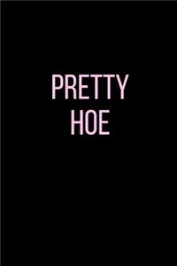 Pretty Hoe: Blank Sexual Journal For Women-Pink And Black-120 Pages 6 x 9