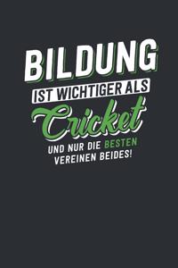 Bildung ist wichtiger als Cricket