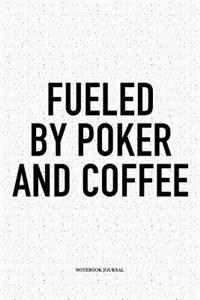 Fueled By Poker And Coffee