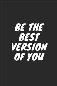 Be the Best Version of You