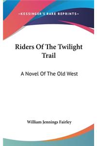 Riders of the Twilight Trail