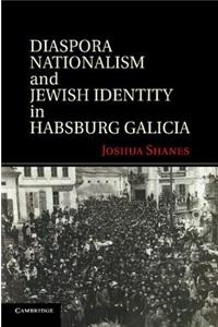 Diaspora Nationalism and Jewish Identity in Habsburg Galicia