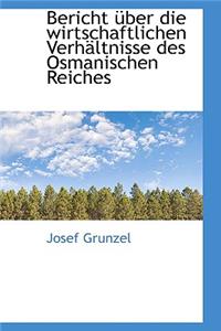 Bericht Ber Die Wirtschaftlichen Verh Ltnisse Des Osmanischen Reiches