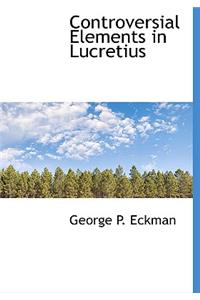 Controversial Elements in Lucretius