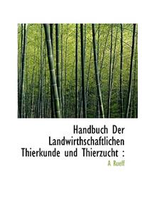 Handbuch Der Landwirthschaftlichen Thierkunde Und Thierzucht