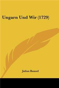Ungarn Und Wir (1729)