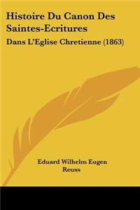 Histoire Du Canon Des Saintes-Ecritures