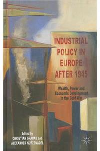 Industrial Policy in Europe after 1945
