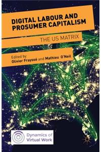 Digital Labour and Prosumer Capitalism