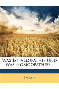 Was Ist Allopathie Und Was Homoopathie?...