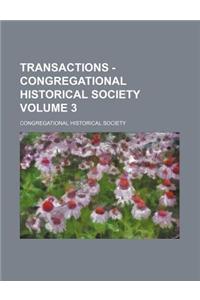 Transactions - Congregational Historical Society Volume 3