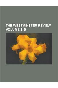 The Westminster Review Volume 119