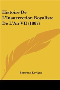 Histoire De L'Insurrection Royaliste De L'An VII (1887)