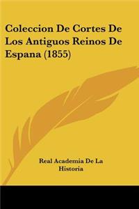 Coleccion De Cortes De Los Antiguos Reinos De Espana (1855)