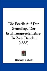 Poetik Auf Der Grundlage Der Erfahrungsseelenlehre