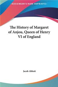 History of Margaret of Anjou, Queen of Henry VI of England