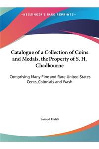 Catalogue of a Collection of Coins and Medals, the Property of S. H. Chadbourne
