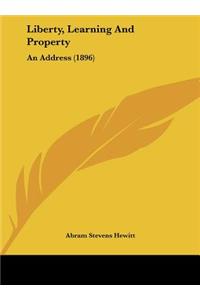 Liberty, Learning and Property