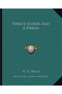 Twelve Stories And A Dream