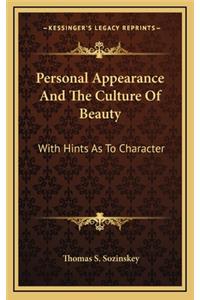 Personal Appearance and the Culture of Beauty