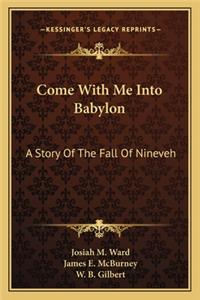 Come With Me Into Babylon