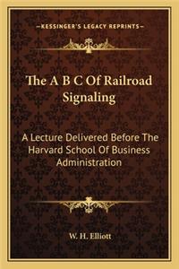The A B C of Railroad Signaling