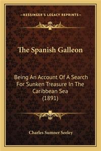 The Spanish Galleon the Spanish Galleon