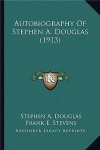 Autobiography of Stephen A. Douglas (1913)