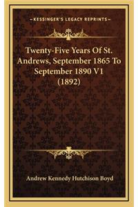 Twenty-Five Years of St. Andrews, September 1865 to September 1890 V1 (1892)
