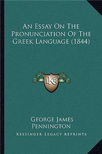 An Essay On The Pronunciation Of The Greek Language (1844)