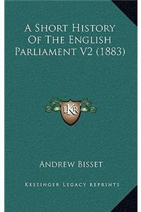 A Short History Of The English Parliament V2 (1883)