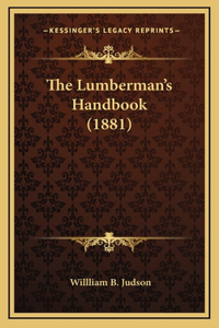 The Lumberman's Handbook (1881)