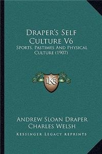 Draper's Self Culture V6