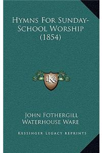 Hymns For Sunday-School Worship (1854)