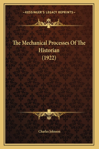 The Mechanical Processes Of The Historian (1922)
