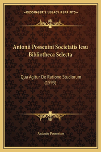 Antonii Posseuini Societatis Iesu Bibliotheca Selecta