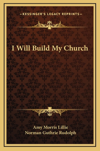 I Will Build My Church