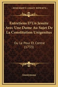 Entretiens D'Un Jesuite Avec Une Dame Au Sujet De La Constitution Unigenitus