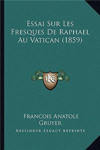 Essai Sur Les Fresques De Raphael Au Vatican (1859)
