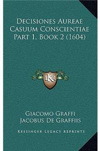 Decisiones Aureae Casuum Conscientiae Part 1, Book 2 (1604)