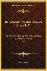 De Particvlis Qvod Qvia Qvoniam Qvomodo Vt