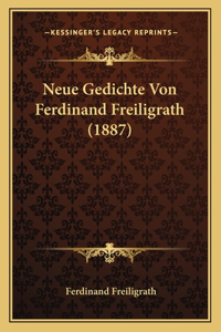 Neue Gedichte Von Ferdinand Freiligrath (1887)