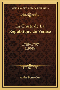 La Chute de La Republique de Venise