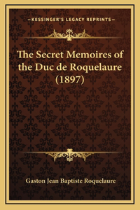 The Secret Memoires of the Duc de Roquelaure (1897)