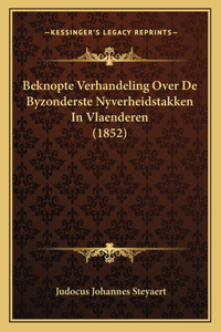 Beknopte Verhandeling Over De Byzonderste Nyverheidstakken In Vlaenderen (1852)