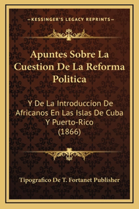 Apuntes Sobre La Cuestion De La Reforma Politica