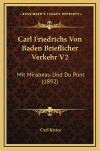 Carl Friedrichs Von Baden Brieflicher Verkehr V2