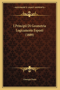 I Principii Di Geometria Logicamente Esposti (1889)